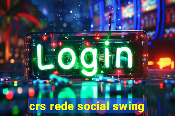 crs rede social swing